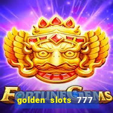 golden slots 777 paga mesmo